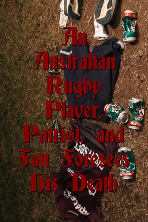 An Australian Rugby Player, Patriot, and Fan Foresees His Death (фильм)