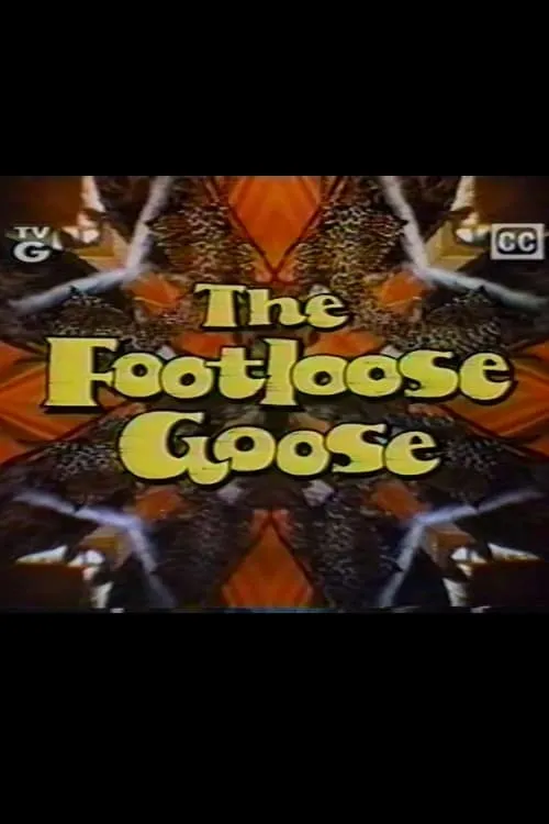 The Footloose Goose (movie)