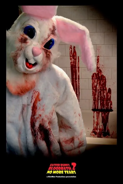 Easter Bunny Bloodbath 2: No More Tears (movie)