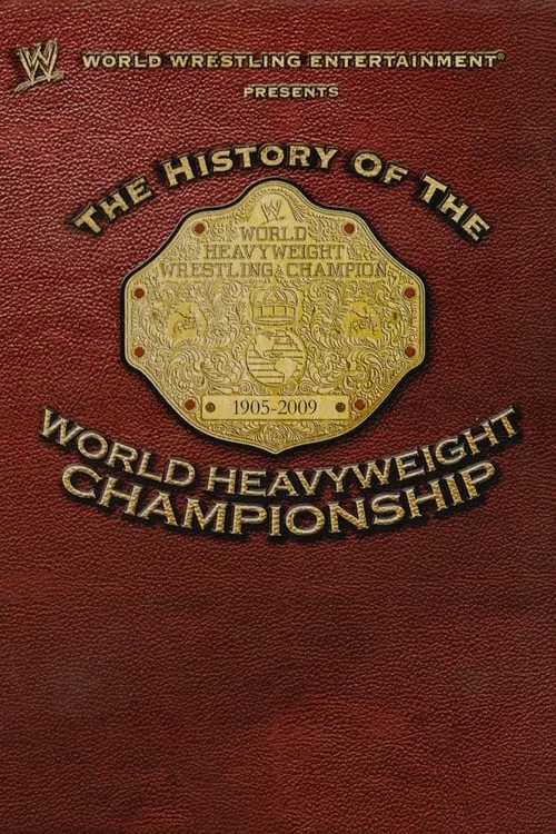 WWE: The History Of The World Heavyweight Championship (movie)