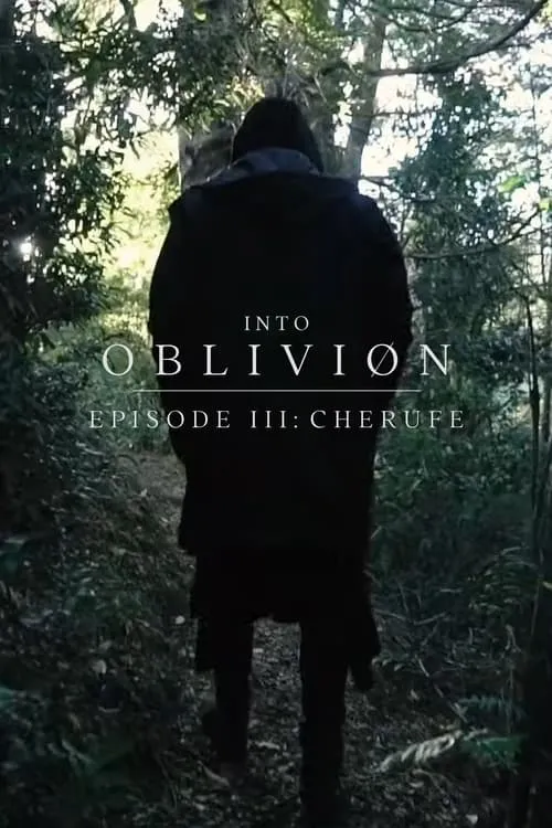 INTO OBLIVIØN, Episode 03: Cherufe (фильм)