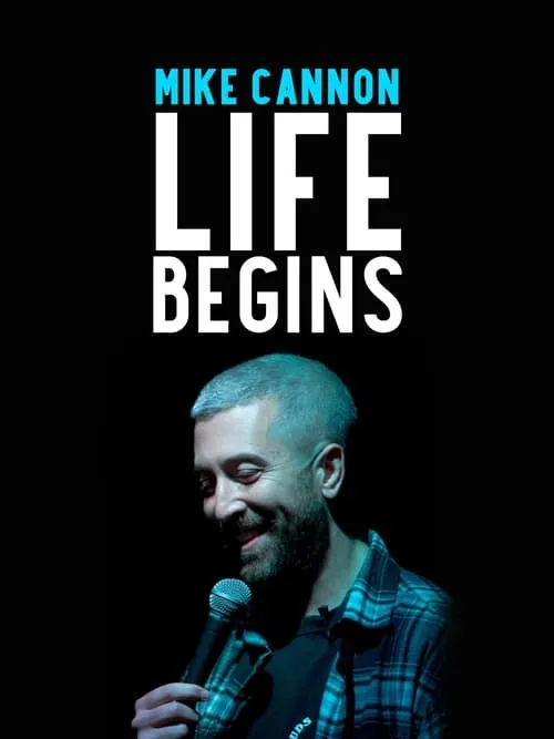 Mike Cannon: Life Begins