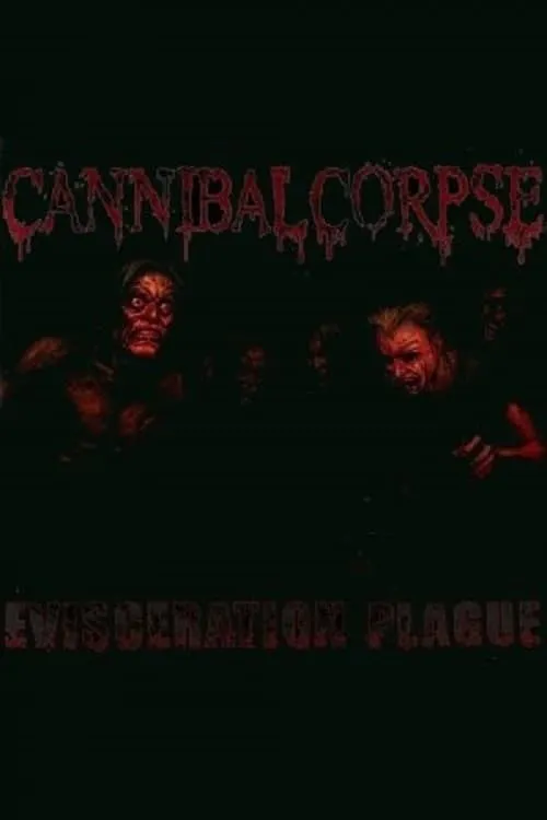 Cannibal Corpse: The Making of Evisceration Plague (фильм)