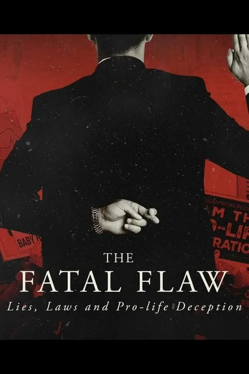 The Fatal Flaw: Lies, Laws, & Pro-life Deception (movie)