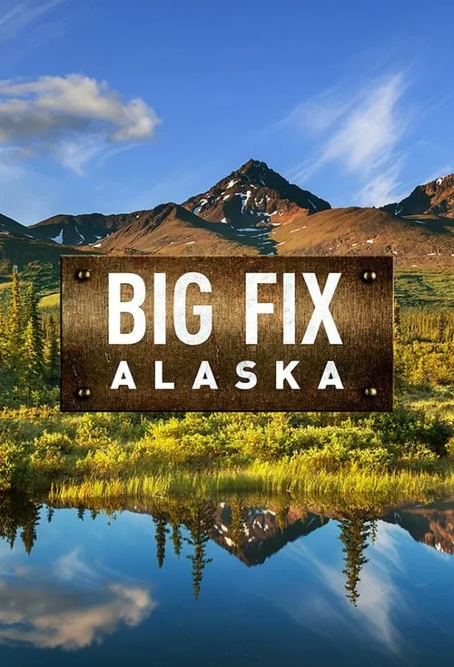 Big Fix Alaska (series)