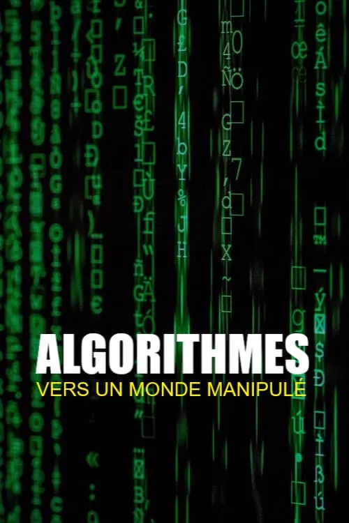 Algorithmes - vers un monde manipulé (фильм)