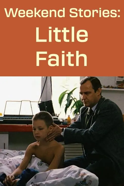 Weekend Stories: Little Faith (movie)