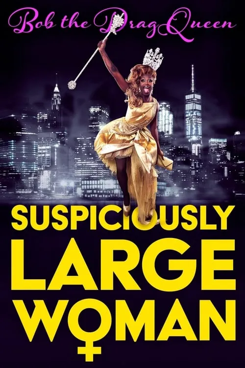 Bob the Drag Queen: Suspiciously Large Woman (movie)