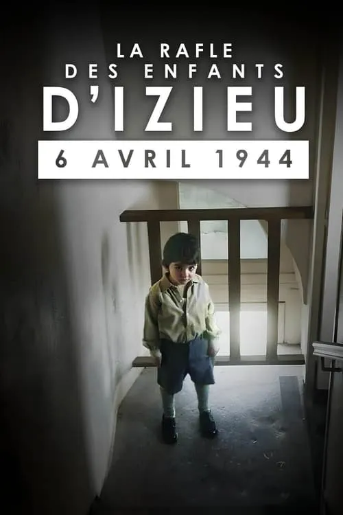 La Rafle des enfants d'Izieu : 6 avril 1944 (movie)