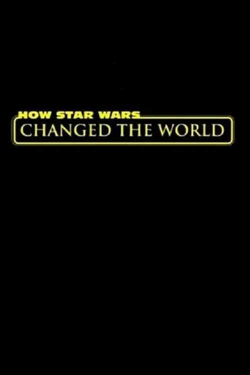 How Star Wars Changed the World (movie)