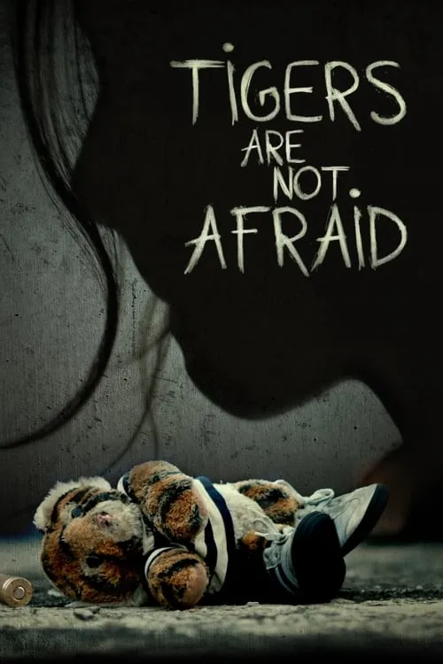 Tigers Are Not Afraid (movie)