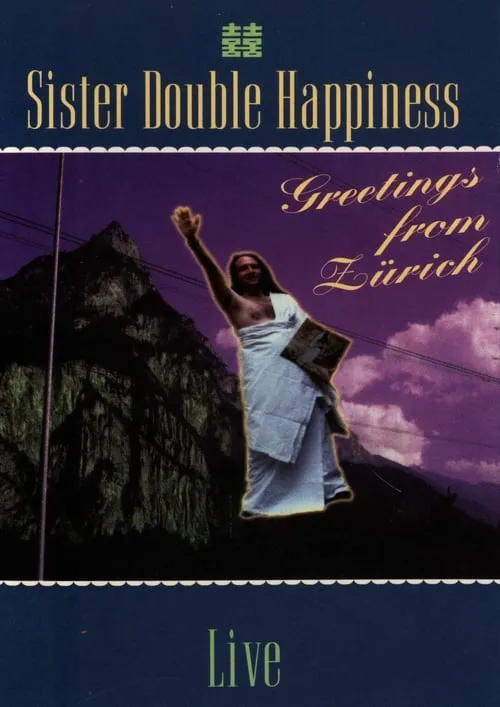 Sister Double Happiness: Greetings From Zürich (movie)