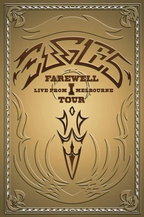 Eagles: Farewell I Tour - Live from Melbourne