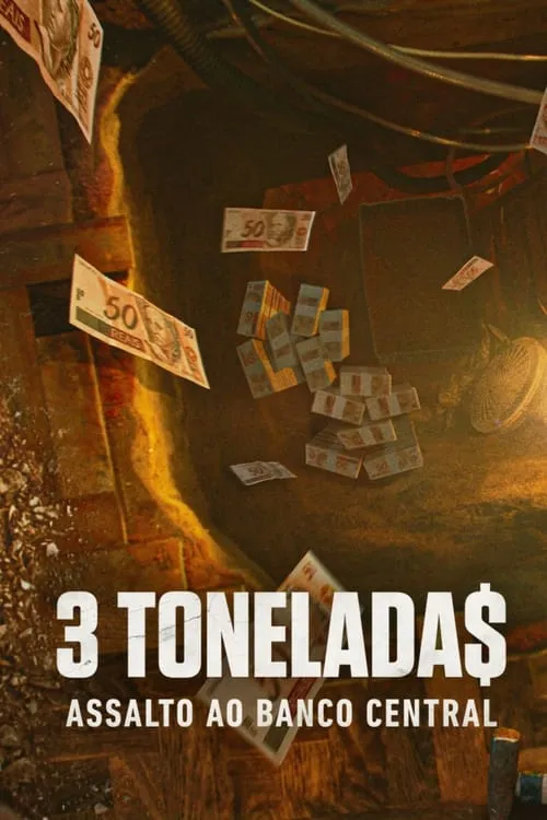 3 Tonelada$: Assalto ao Banco Central (сериал)