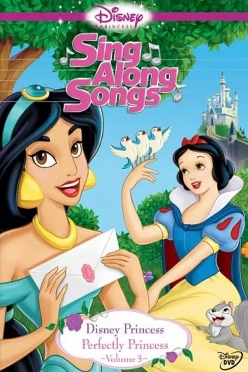 Disney Princess Sing Along Songs, Vol. 3 - Perfectly Princess (movie)