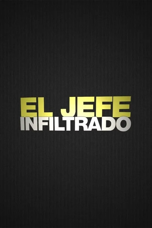 El jefe infiltrado (сериал)