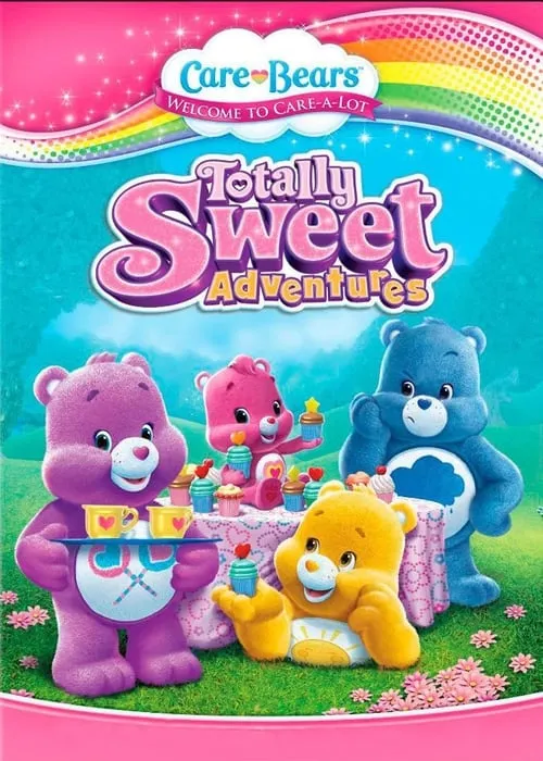 Care Bears: Totally Sweet Adventures (фильм)