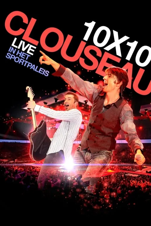 Clouseau - 10x10 - Live in het Sportpaleis (фильм)