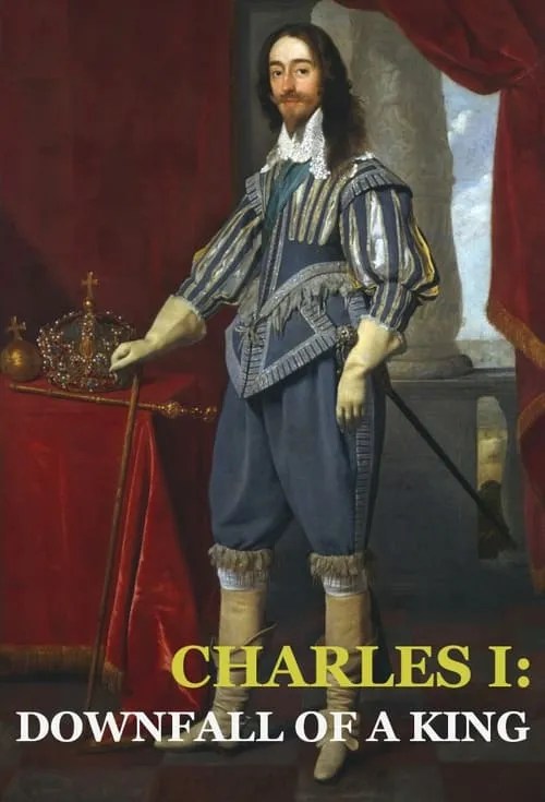 Charles I: Downfall of a King