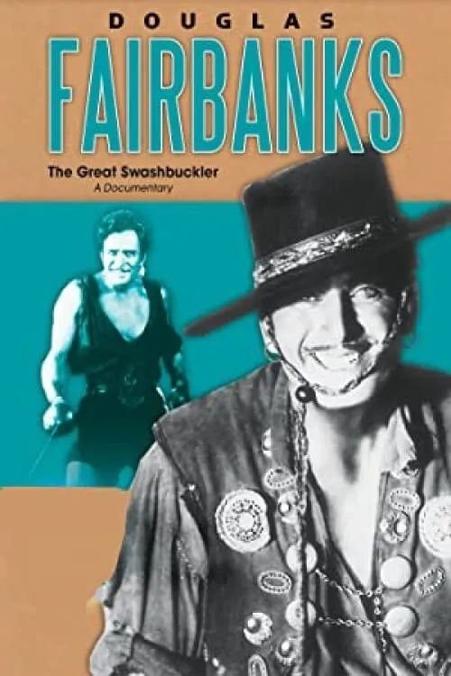 Douglas Fairbanks: The Great Swashbuckler (movie)