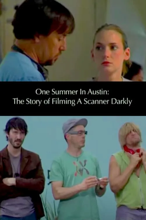 One Summer in Austin: The Story of Filming 'A Scanner Darkly' (movie)