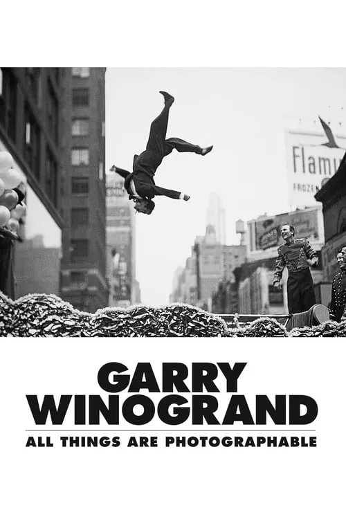 Garry Winogrand: All Things Are Photographable (movie)