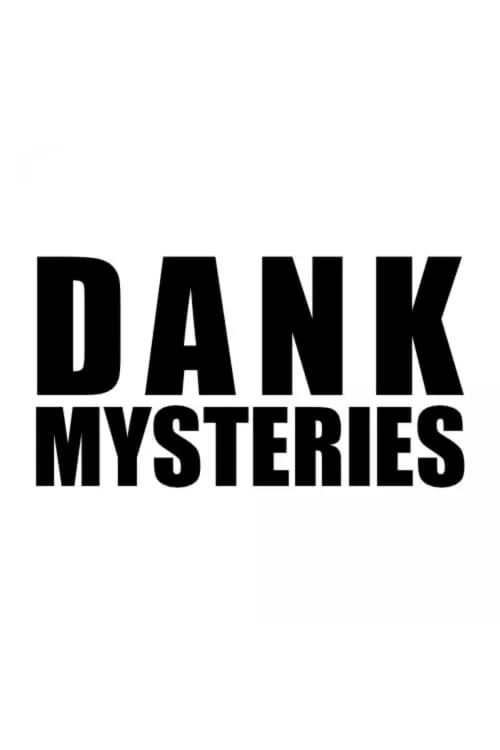 Dank Mysteries (фильм)