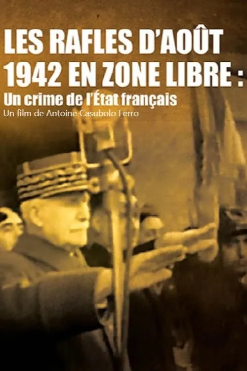 Les rafles d'août 1942 en zone libre, un crime de l'État Français (movie)