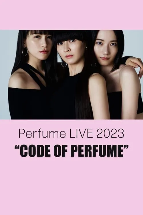 Perfume LIVE 2023 “CODE OF PERFUME” (movie)