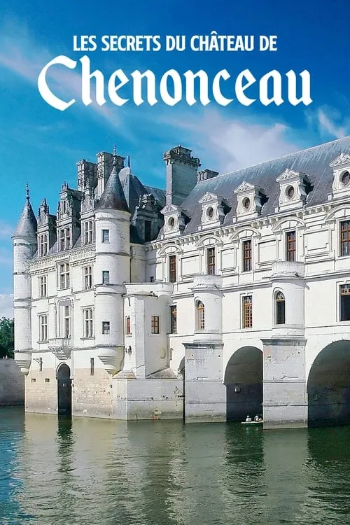 Les Secrets du château de Chenonceau (фильм)