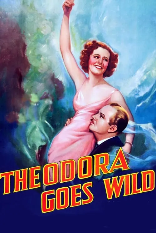 Theodora Goes Wild (movie)