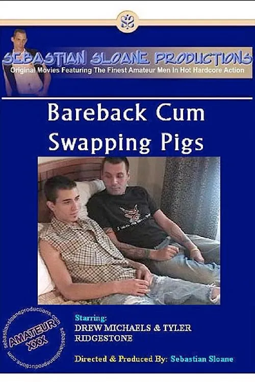 Bareback Cum Swapping Pigs (movie)