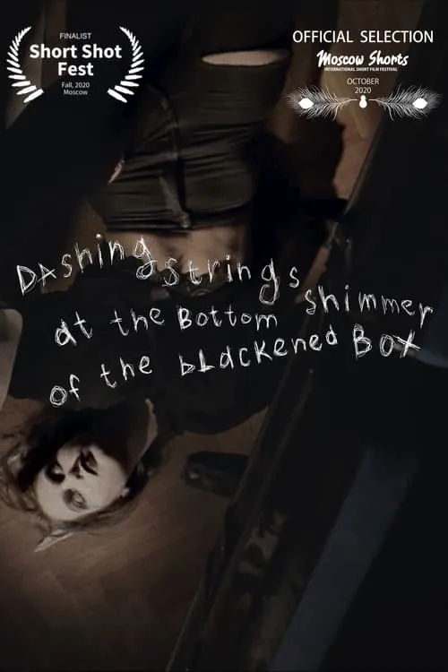 Dashing Strings Shimmer at the Bottom of the Blackened Box (movie)