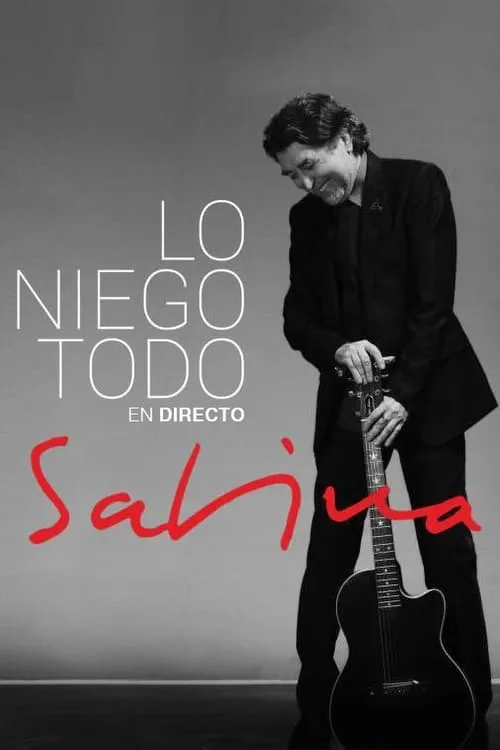 Joaquín Sabina: Lo Niego Todo En Directo (movie)