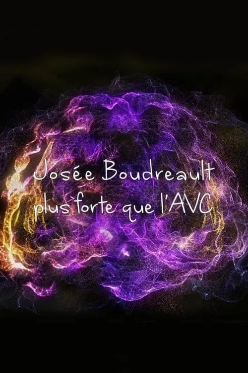 Josée Boudreault, plus forte que l'AVC (фильм)