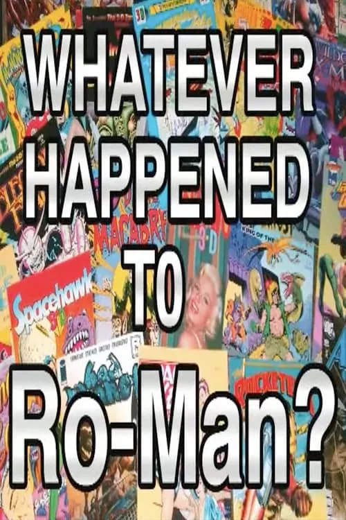 Whatever Happened to Ro–Man? (movie)