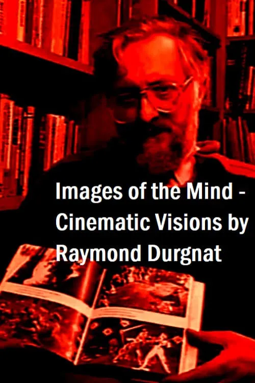 Images of the Mind: Cinematic Visions by Raymond Durgnat (movie)