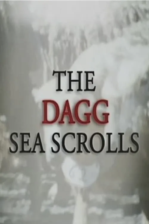 The Dagg Sea Scrolls (movie)