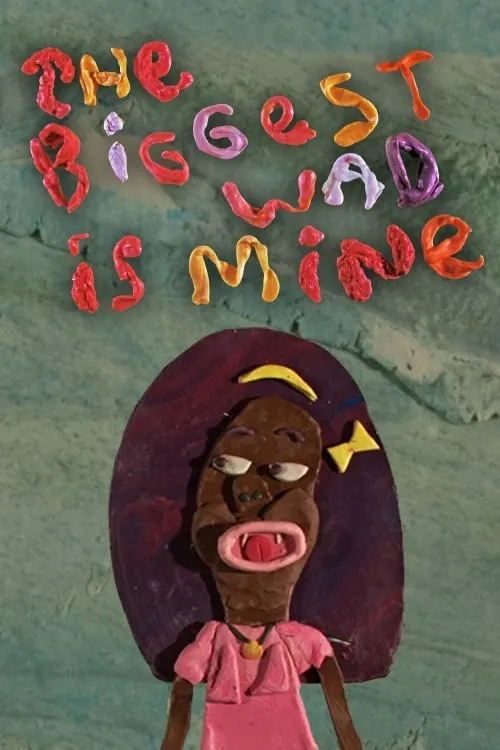 The Biggest Wad Is Mine (movie)