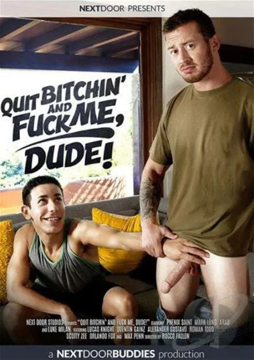 Quit Bitchin' and Fuck Me, Dude! (фильм)