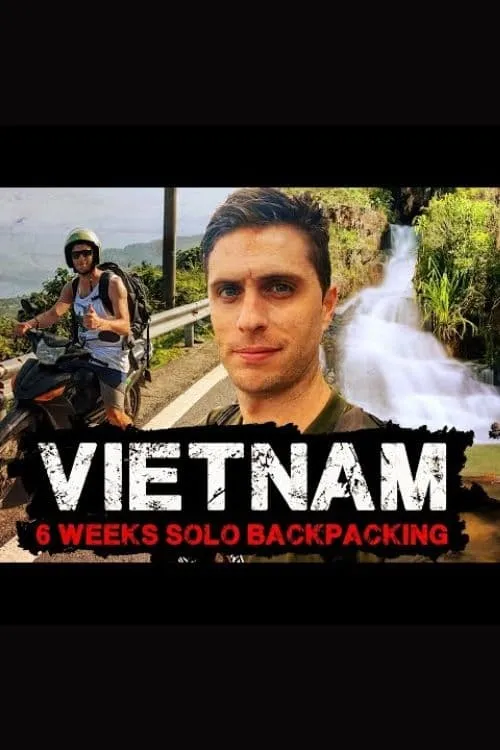 Vietnam 6 Weeks Solo Backpacking Documentary (сериал)