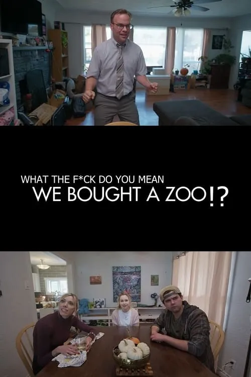 (What the F*ck Do You Mean) We Bought a Zoo? (movie)