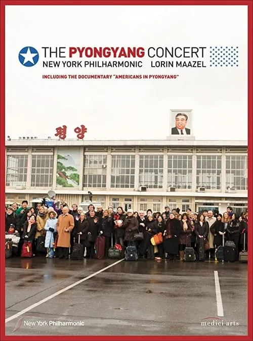 The Pyongyang Concert - New York Philharmonic & Lorin Maazel (movie)