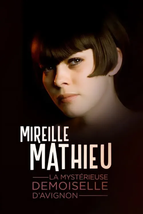 Mireille Mathieu, la mystérieuse demoiselle d'Avignon (movie)