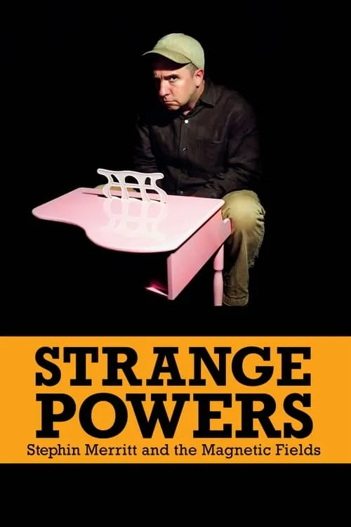 Strange Powers: Stephin Merritt and the Magnetic Fields (movie)