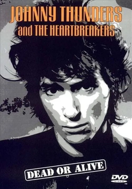 Johnny Thunders and the Heartbreakers: Dead or Alive (movie)