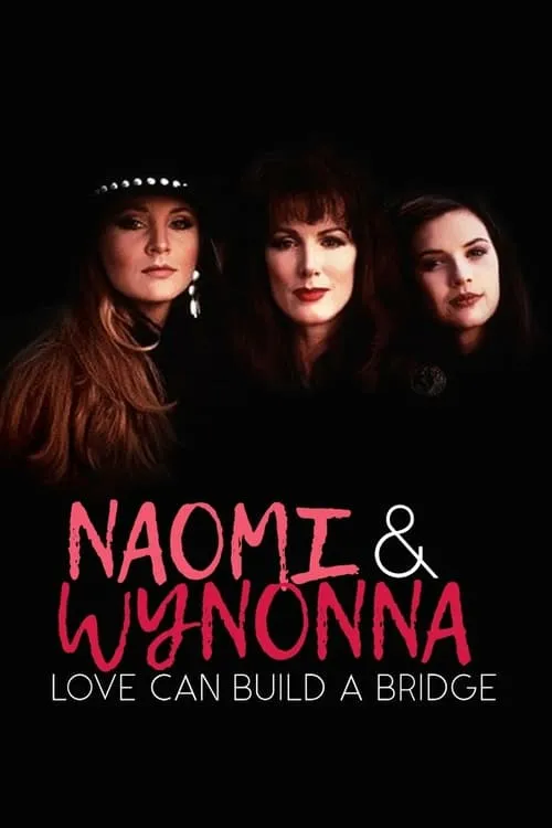 Naomi & Wynonna: Love Can Build a Bridge (фильм)