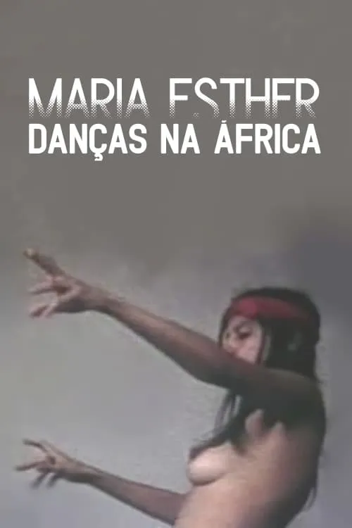 Maria Esther: Danças Na África (movie)