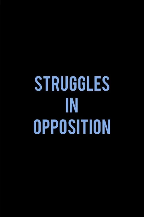 Struggles in Opposition (movie)