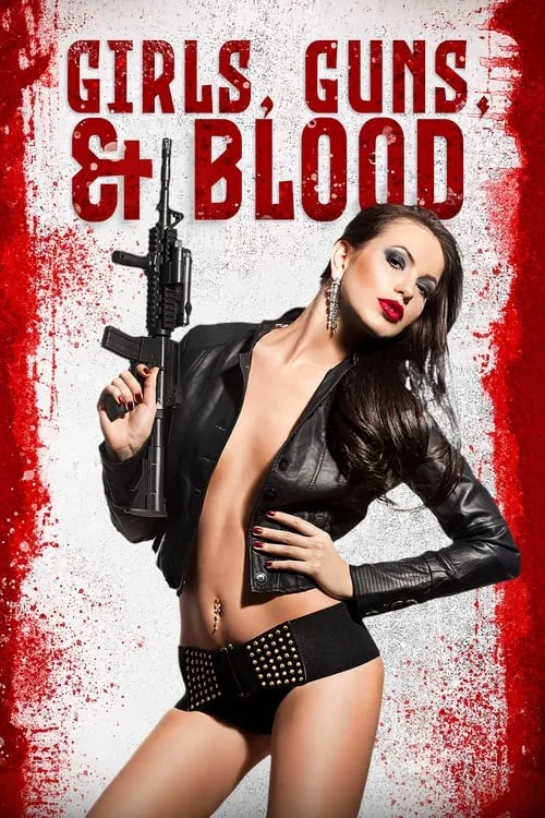 Girls Guns and Blood (movie)